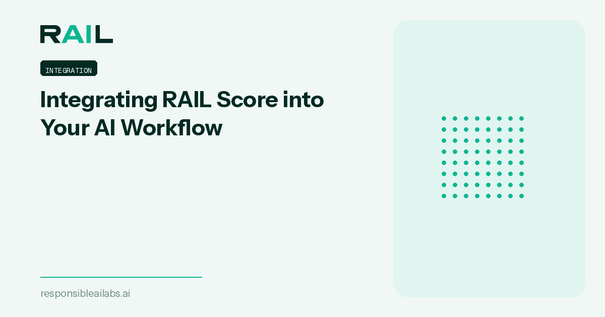 Integrating RAIL Score into Your AI Workflow